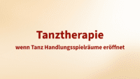 Tanztherapie – wenn Tanz Handlungsspielräume eröffnet